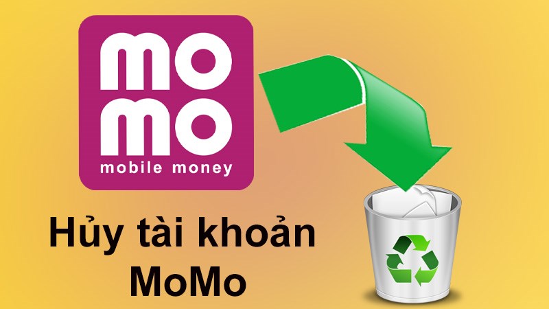 Cách hủy tài khoản Momo khi không còn sử dụng nhanh, đơn giản